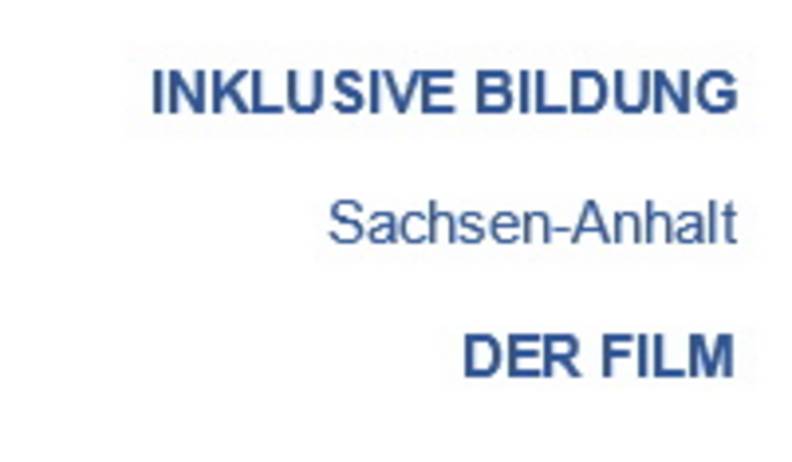 INKLUSIVE BILDUNG Sachsen-Anhalt: Der Film INKLUSIVE BILDUNG Sachsen Anhalt Der Film